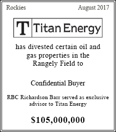 Titan Energy has divested certain oil and gas properties in the RangelyField to Confidential Buyer - $105,000,000