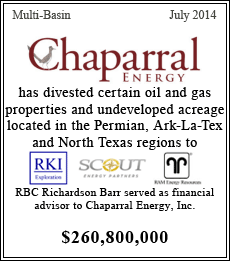Chaparral Energy has divested certain oil and gas properties and undeveloped acreage located in the Permian, Ark-La-Tex and North Texas regions to RKI Exploration, Scout Energy Partners, RAM Energy Resources - $260,800,000