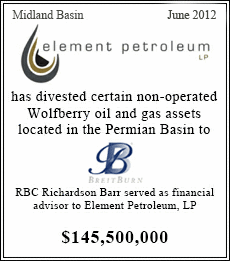 Element Petroleum has divested certain non-operated Wolfberry oil and gas assets located in the Permian Basin to BreitBurn - RBC Richardson Barr served as financial advisor to Element Petroleum, LP - June 2012 - $145,500,000