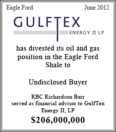 GulfTex Energy II, LP has divested its oil and gas position in the Eagle Ford Shale to an undisclosed buyer - June 2012 - $206,000,000