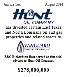 Hunt Oil Company has divested certain East Texas and North Louisiana oil and gas properties and related assets to Vanguard Natural Resources, LLC - $278,000,000
