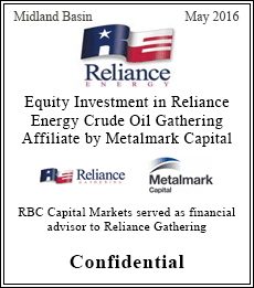 Reliance - Equity Investment in Reliance Energy Crude Oil Gathering Affiliate by Metalmark Capital - Confidential