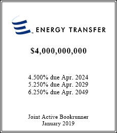 Energy Transfer - $4,000,000,000  - Joint Active Bookrunner - January 2019