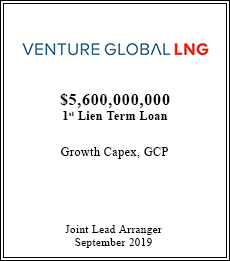 Venture Global LNG - $5,600,000,000 1st Lien Term Loan - Joint Lead Arranger - September 2019