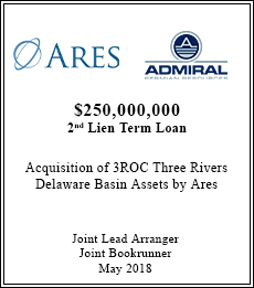 Ares / Admiral - $250,000,000 2nd Lien Term Loan - Joint Lead Arranger / Joint Bookrunner - May 2018