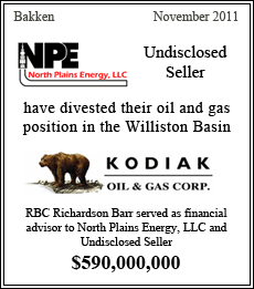 North Plains Energy, LLC and an Undisclosed Seller have divested their Bakken / Three Forks oil and gas position in the Williston Basin to Kodiak Oil & Gas Corp. RBC Richardson Barr served as financial advisor to North Plains Energy, LLC and Undisclosed Seller. - Bakken - November 2011 - $590,000,000
